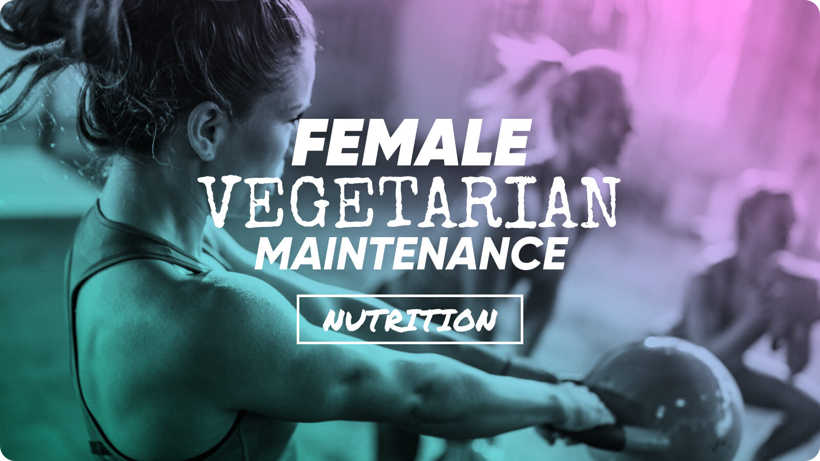 Women's Vegetarian Maintenance Nutrition