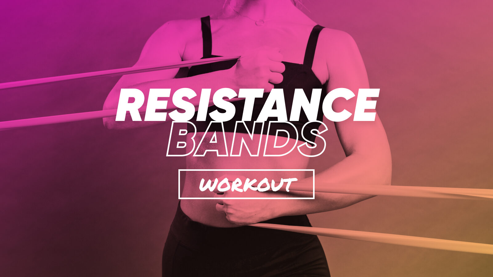 Resistance Bands Workouts Resistance Bands Workouts