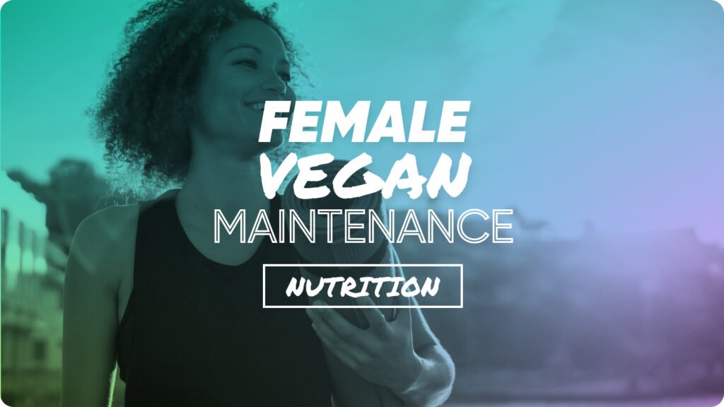 Female Nutrition - Vegan Maintenance